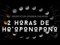 DORMIR SANANDO⭐ con HO´OPONOPONO - 2 H. DE MEDITACIÓN guiada para la NOCHE