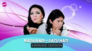 Nada Nadi - Satu Hati (Karaoke Version)