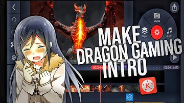How to Make a Dragon Gaming Intro||Kinemaster||Android
