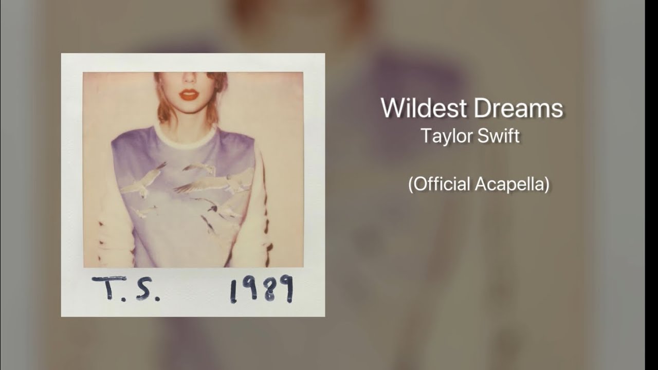 Taylor Swift - Wildest Dreams (Official Acapella)