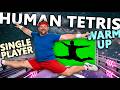 HUMAN TETRIS | Immersive Interactive Warm Up | SINGLE PLAYER | IMPOSSIBLE LEVEL | Episode 16