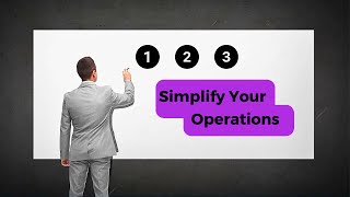 Simplify Your Operations