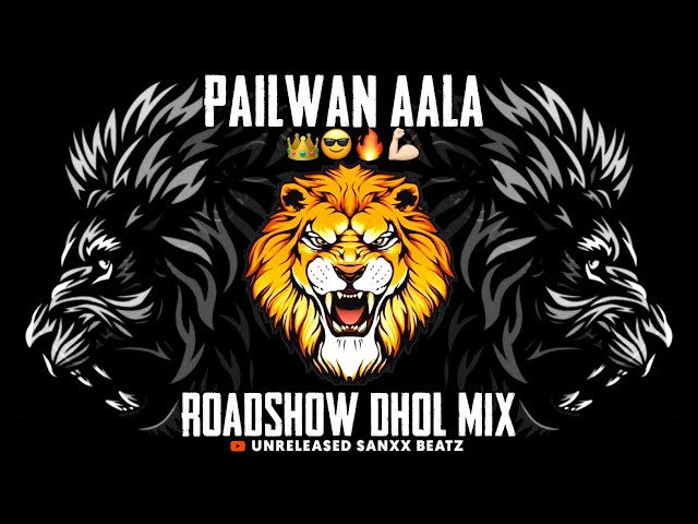 PAILWAN AALA || ROADSHOW || (DHOL MIX) || IT'S ROHIT REMIX X UNRELEASED SANXX BEATZ class=