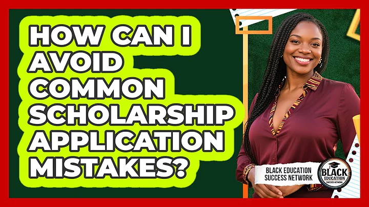How Can I Avoid Common Scholarship Application Mistakes?