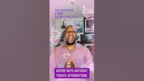 ASPIRE WITH ANTHONY - Todays Affirmations HopeDealer- Relationship Marketer- Social Media Aficionado