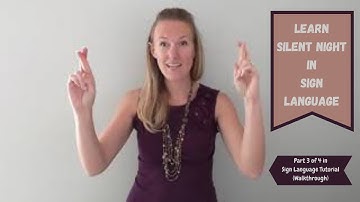 Learn Silent Night in Sign Language (Part 3 of 4 of step by step Sign Language Tutorial)Walkthrough
