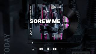 SCREW ME | DARK CHOPPED INTERLUDE | INSTRUMENTAL