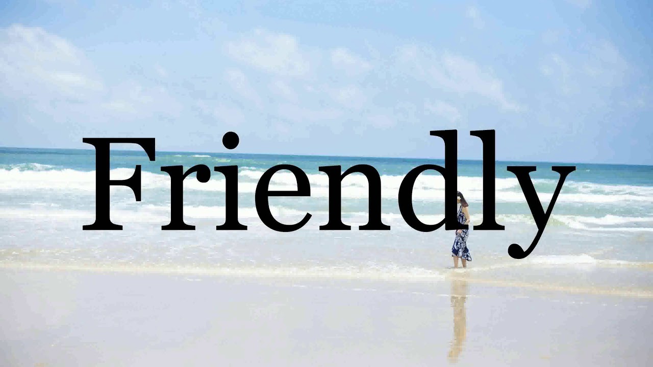 How To Pronounce Friendly Pronunciation Of Friendly YouTube
