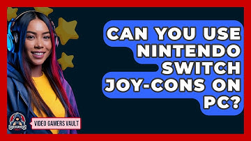 Can You Use Nintendo Switch Joy-Cons On PC? - Video Gamers Vault