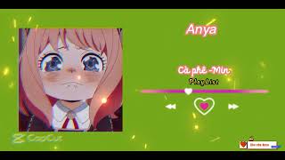 Playlist Này Cho Những Bạn Fan Anya Speed Up Anya Forger