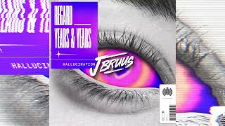 Regard & Years & Years - Hallucination (J Bruus Remix)