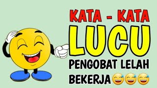 KATA KATA LUCU BUAT PENGOBAT LELAH DALAM BEKERJA