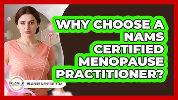 Why Choose A NAMS Certified Menopause Practitioner? - Menopause Support Network