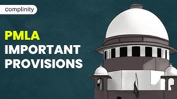 PMLA - Important Provisions | Complinity