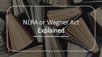 NLRA or Wagner Act - PHR, SPHR, SHRM-CP, SHRM-SCP Exam Study Prep