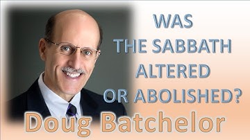 Was the Sabbath Altered or Abolished? - Advindication part 2 - Doug Batchelor