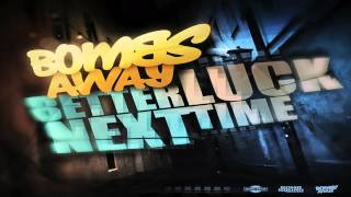 Bombs Away - Better Luck Next Time (Original Mix)