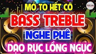 Mở To Chịu Sao Nổi, NHẠC TEST LOA 8D CỰC CHUẨN, Nhạc Sống Hòa Tấu Disco Remix Không Lời BASS CĂNG