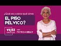 ¿Qué es y para que sirve el piso pélvico? | Vejez creativa con Patricia Kelly