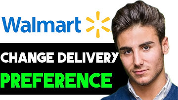 HOW TO CHANGE YOUR WALMART DELIVERY PREFERENCES 2025! (FULL GUIDE)