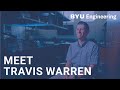 Meet Travis Warren: BYU Engineering Together Student Spotlight