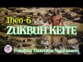 ZUKBUH KEITE || Then-6 (A Tawp Na)