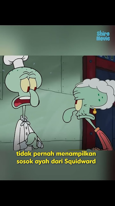 Alasan Ayah Squidward Tidak PernahDiperlihatkan Di Serial SpongebobSquarePants