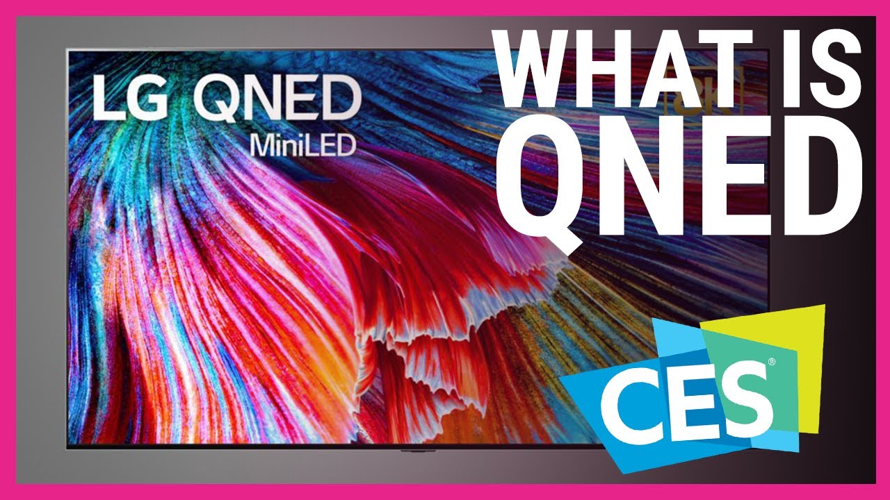 What is QNED?  LG's newest TV Tech Explained 