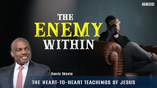 The HearttoHeart Teachings of Jesus 'The Enemy Within ' | Randy Skeete | (Episode 7)