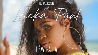 DJ JACKSON FT. LEICKA PAUL - LEW PA LA (Official Video)