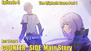 COUNTER : SIDE | Eps 9 Act 1 Part 1 | The Qliphoth Game part 1| Counter Side Main Story