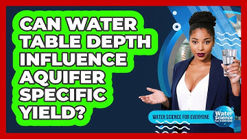 Can Water Table Depth Influence Aquifer Specific Yield?