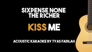 Video thumbnail of "Kiss Me - Sixpense None The Richer (Acoustic Guitar Karaoke Version)"