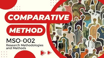 Comparative Method | Characteristics, Elements, Methods, Units & Purposes | IGNOU MSO 002