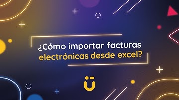 Importar facturas electrónicas desde excel