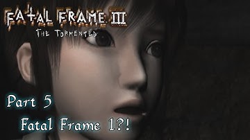 Xin Plays: Fatal Frame III: The Tormented (PS2): Part 5: Fatal Frame 1?!