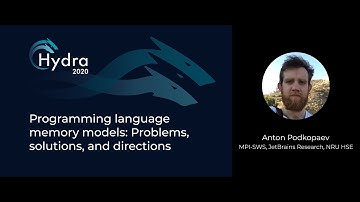 Anton Podkopaev — Programming language memory models: Problems, solutions, and directions
