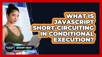 What Is JavaScript Short-circuiting In Conditional Execution? - JavaScript Toolkit