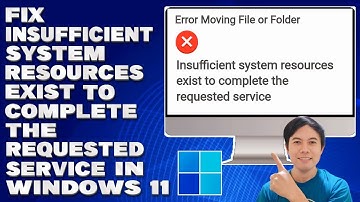 How To Fix Insufficient System Resources Exist To Complete The Requested Service in Windows 10/11