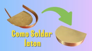 Como Soldar Laton Facil