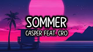 Casper - Sommer feat. Cro (Lyrics)
