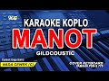 Manot - Karaoke koplo wanita  (Gildcoustic) || Nada Rendah
