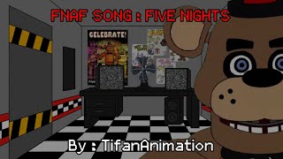 FNAF SONG | FIVE NIGHTS - by : TifanAnimation