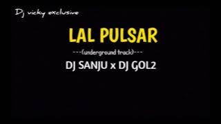 LAL PULSAR MA ( underground track) DJ SANJU  x DJ GOL2 || BASS BOOSTER