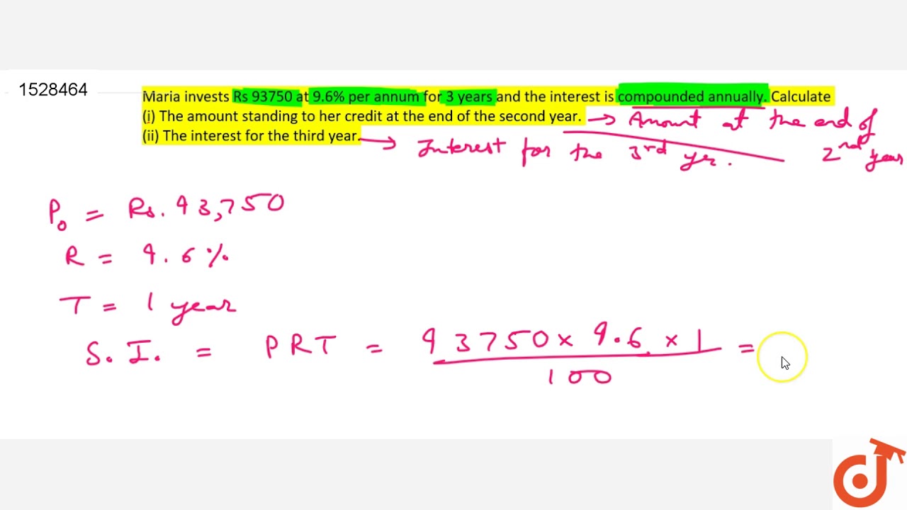 Maria Invests Rs 93750 At 9 6 Per Annum For 3 Years And The Maria Invests Rs 93750 At 9 6 Per Annum For 3 Years And The
