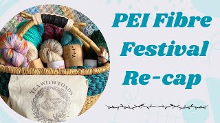 PEI Fibre Festival: The friends, the island, and the yarn!