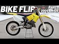 BIKE FLIP / 2004 Suzuki RM 125 / Part 1