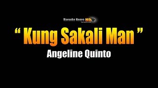 KUNG SAKALI MAN - Angeline Quinto (Karaoke)