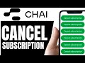 How To CANCEL Chai AI Subscription (QUICK & EASY) 2026
