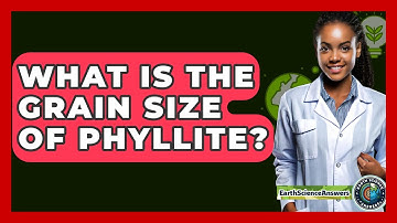 What Is The Grain Size Of Phyllite? - Earth Science Answers